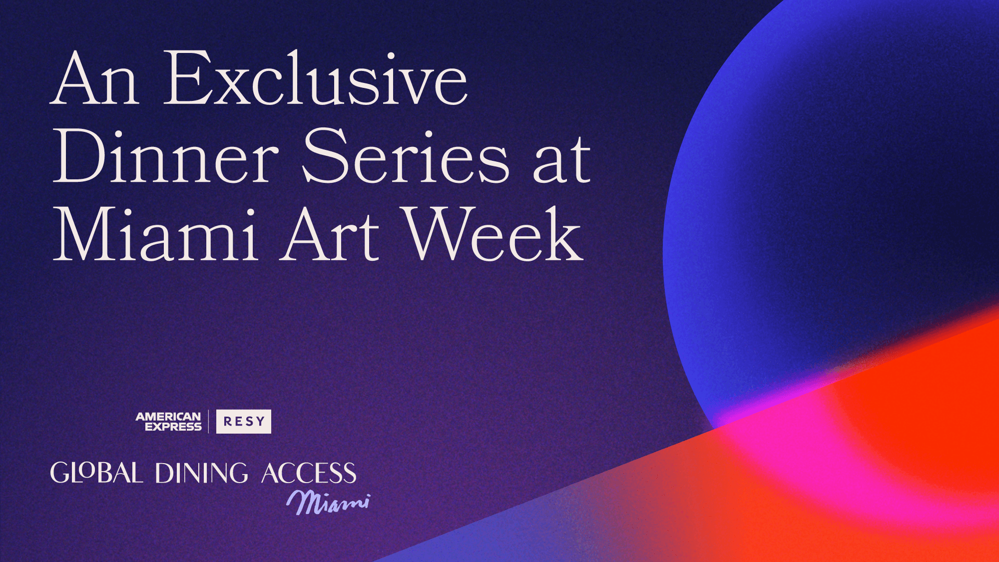 Global Dining Access banner announcing an exclusive Miami Art Week dinner series